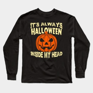 It's Always Halloween Inside My Head Jack O' Lantern Long Sleeve T-Shirt